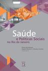 Livro - Saúde e políticas sociais no Rio de Janeiro