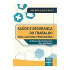 Livro Saúde e Segurança do Trabalho para Além das Prescrições - Ruiz - Juruá