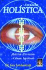Livro - Saúde holística medicina alternativa