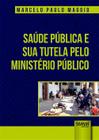 Livro - Saúde Pública e sua Tutela pelo Ministério Público