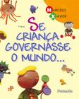 Livro - Se criança governasse o mundo...