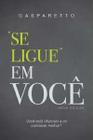 Livro - Se ligue em você - você está disposto a se conhecer - Vic - Vida & Consciencia