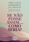 Livro - Se não fosse assim.... Como seria?