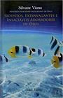 Livro: Sedentos, Extravagantes e Insaciáveis Adoradores de Deus Autor: Silvane Viana