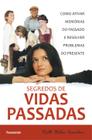 Livro - Segredos de Vidas Passadas