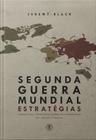 Livro - Segunda Guerra Mundial: estratégias