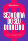 Livro Seja Dona do Seu Dinheiro Aline Soaper