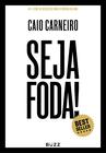 Livro Seja Foda! Caio Carneiro