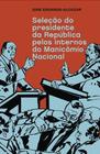 Livro - Seleção do presidente da República pelos internos do Manicômio Nacional