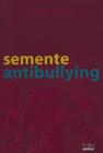 Livro - Semente Antibullying