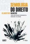 Livro - Semiologia Do Direito: Tópicos Para Um Debate Referenciado Pela Animalidade E Pela Cultura