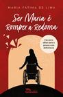 Livro - Ser Maria é romper a redoma