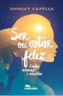 Livro - Ser ou estar feliz