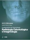 Livro - Série Fundamentos Odontologia - Radiologia Odontológica e Imaginologia