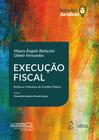 Livro - Série Soluções Jurídicas - Execução Fiscal - Defesa e Cobrança do Crédito Público
