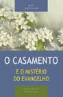 Livro: Série Teologia Bíblica o Casamento e o Mistério do Evangelho Ray Ortlund - SHEDD