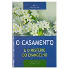 Livro: Série Teologia Bíblica o Casamento e o Mistério do Evangelho Ray Ortlund - SHEDD