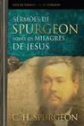 Livro - Sermões de Spurgeon sobre os milagres de Jesus
