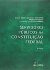 Livro - Servidores Públicos Na Constituição Federal