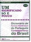 Livro - Significado So E Pouco - Dicionario De Formas Homonimas Do Portugues Contemporaneo Do Brasil - CIENCIA MODERNA