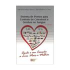 Livro - Sistema de pontos para controle de colesterol e gordura no sangue - Ajude o seu Coração a viver mais e melhor - Abreu - Metha