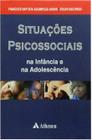Livro - Situações psicossociais na infância e na adolescência