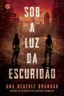 Livro - Sob a luz da escuridão