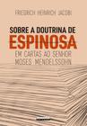 Livro - Sobre a doutrina de Espinosa em cartas ao senhor Moses Mendelssohn