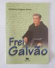Livro Sobre a Historia de Frei Galvão - 54 paginas - Livro Novo - Católico