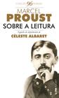 Livro - Sobre a leitura seguido de entrevista com Céleste Albaret