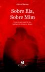 Livro - Sobre Ela, Sobre Mim