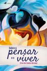 Livro - Sobre o pensar e o viver - Viseu