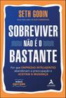 Livro Sobreviver Não é o Bastante Seth Godin