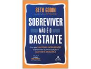 Livro Sobreviver Não é o Bastante Seth Godin