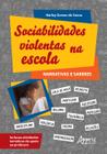 Livro - Sociabilidades violentas na escola: narrativas e saberes