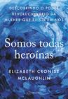 Livro - Somos todas heroínas