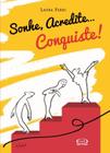 Livro - Sonhe. Acredite... Conquiste!