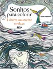 Livro - Sonhos para colorir: liberte sua mente e relaxe