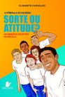 Livro - Sorte ou atitude?