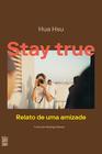 Livro - Stay True