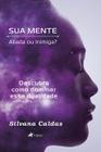 Livro - Sua mente: Aliada ou Inimiga? - Viseu