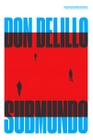 Livro Submundo Don DeLillo