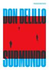 Livro Submundo Don DeLillo