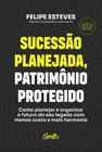 Livro - Sucessão planejada, patrimônio protegido