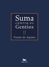 Livro - Suma contra os gentios - Vol. II - (Bilíngue - Capa Dura)