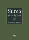 Livro - Suma teológica - Vol. III - (Bilíngue - Capa Dura)
