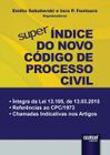 Livro - Super Índice do Novo Código de Processo Civil - Íntegra da Lei 13.105, de 13.03.2015