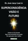 Livro - Superconsciência, visão e futuro