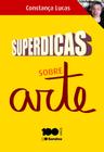 Livro - Superdicas sobre arte