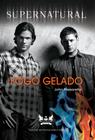 Livro - Supernatural - Fogo Gelado